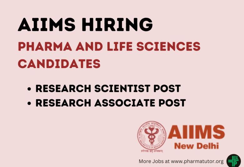 AIIMS Hiring Pharma and Life Sciences candidates