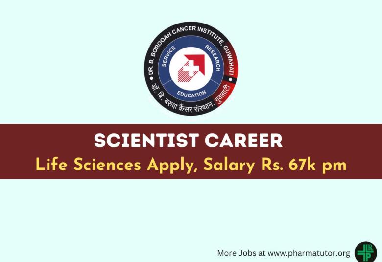 Applications are invited for Scientist at Dr. Bhubaneswar Borooah Cancer Institute