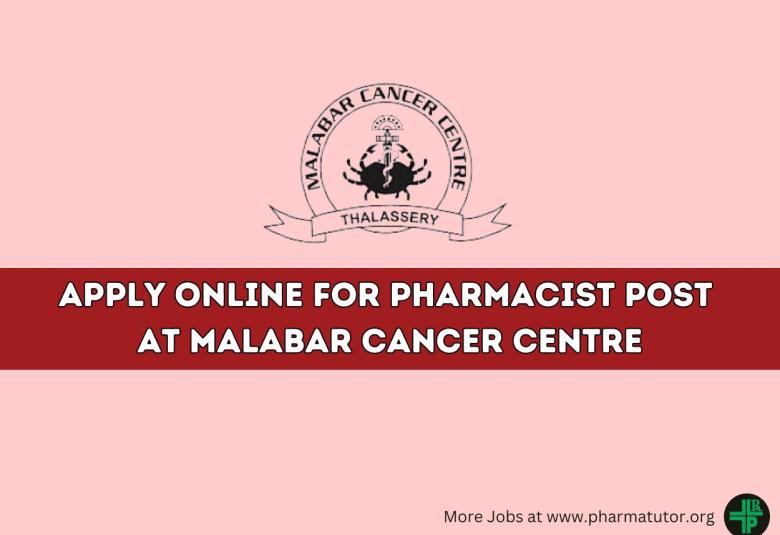 Apply Online for Pharmacist post at Malabar Cancer Centre