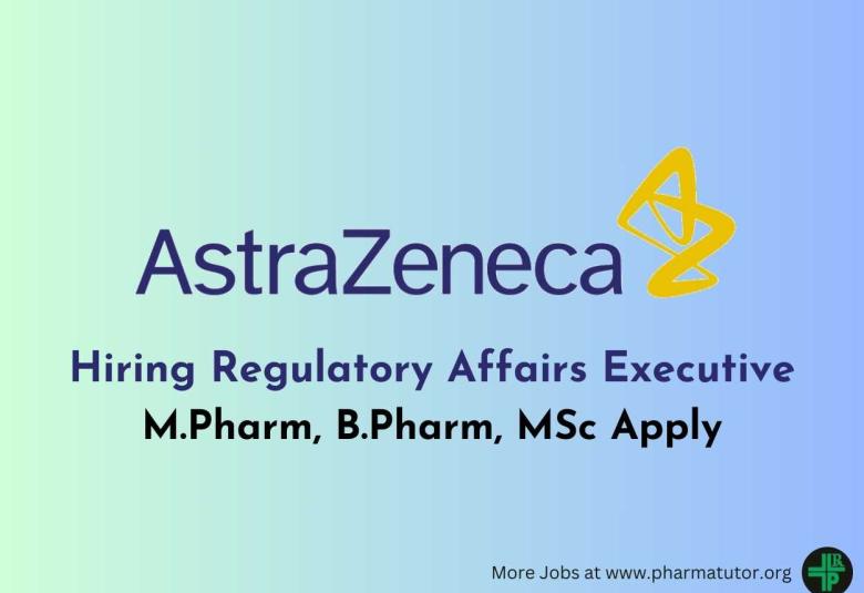AstraZeneca Hiring Regulatory Affairs Executive