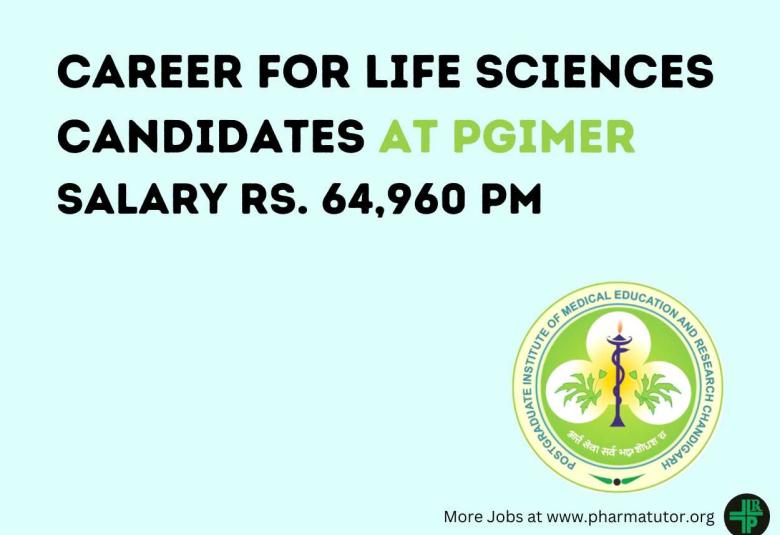Career for Life Sciences candidates at PGIMER