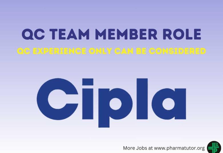 Cipla looking for QC Team Member