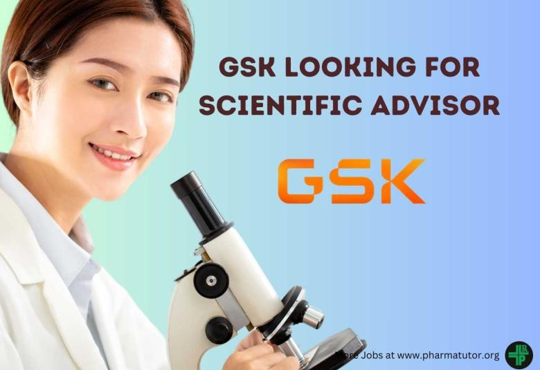 GSK looking for Scientific Advisor