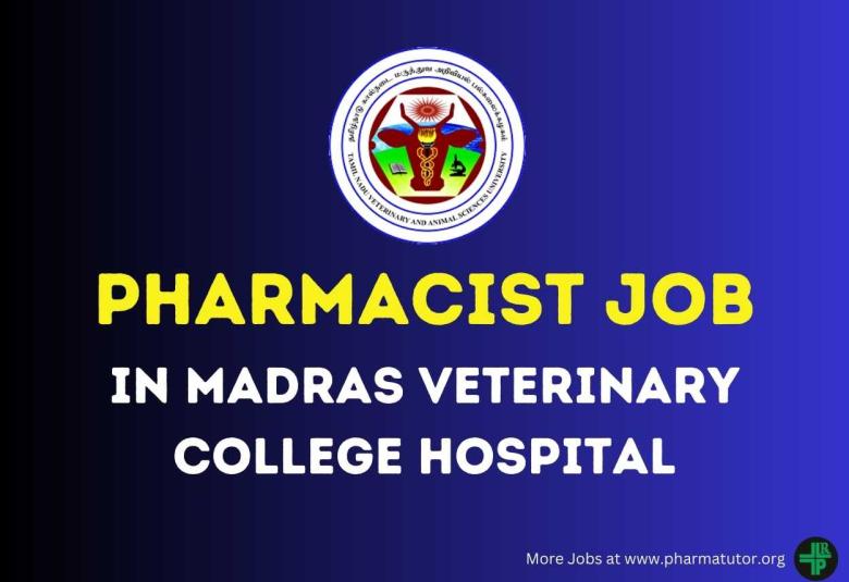 Job for Pharmacist in Madras Veterinary College Hospital