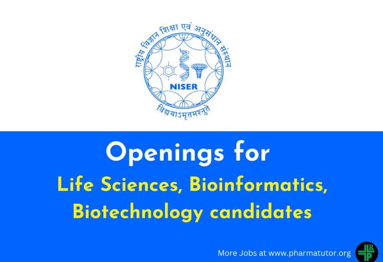 Openings for Life Sciences, Bioinformatics, Biotechnology candidates at NISER