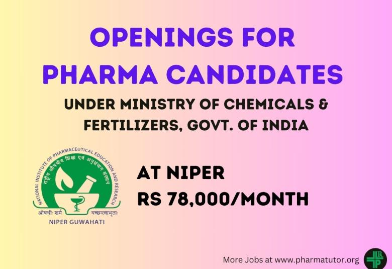 Openings for Pharma Candidates under Ministry of Chemicals & Fertilizers, Govt. of India, NIPER