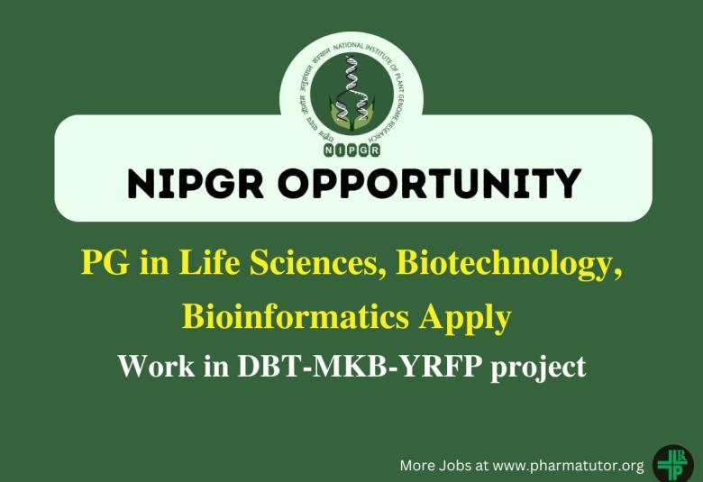 Opportunity for PG in Life Sciences, Biotechnology, Bioinformatics to work in DBT-MKB-YRFP project at NIPGR