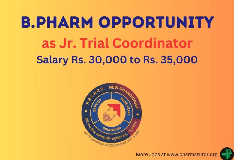 Opportunity for Pharmacy Graduates as Jr. Trial Coordinator at Homi Bhabha Cancer Hospital & Research Centre