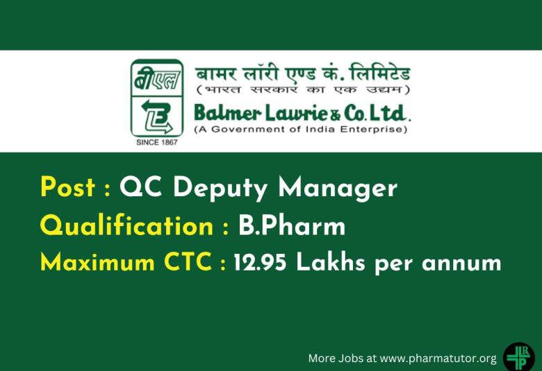 Opportunity for B.Pharm as QC Deputy Manager at Government of India Enterprise Balmer Lawrie