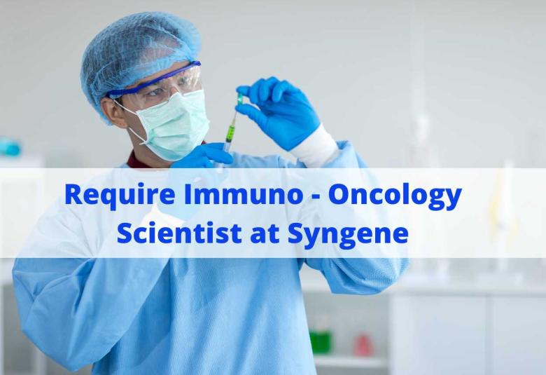 Require Immuno - Oncology Scientist at Syngene