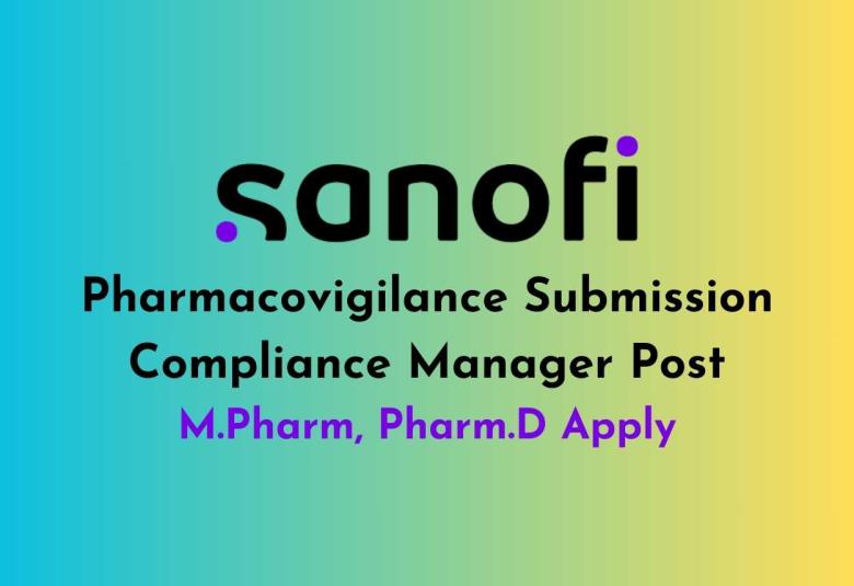 Sanofi looking for Pharmacovigilance Submission Compliance Manager