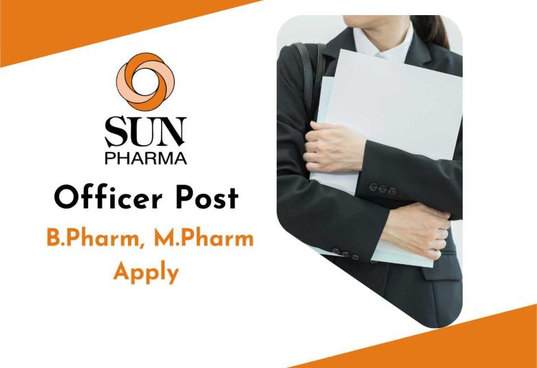 Sun Pharma inviting candidates for Officer Post