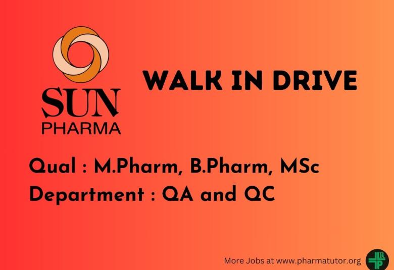 Sun Pharma Walk in Drive for M.Pharm, B.Pharm, MSc in Quality Control and Quality Assurance