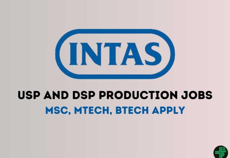 Walk in Drive for MSc, MTech, BTech in Production at Intas Biopharma