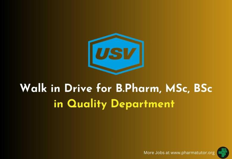 Walk in for M.Pharm, B.Pharm, M.Sc, BSc in Quality Department at USV Private Limited
