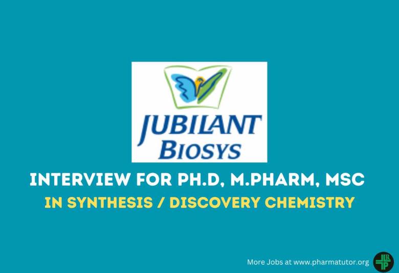 Walk in for Ph.D, M.Pharm, MSc in Synthesis / Discovery Chemistry at Jubilant Biosys 