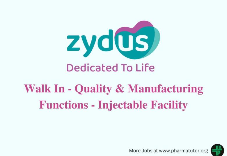 Walk in for Quality & Manufacturing Functions at Zydus Lifesciences Ltd