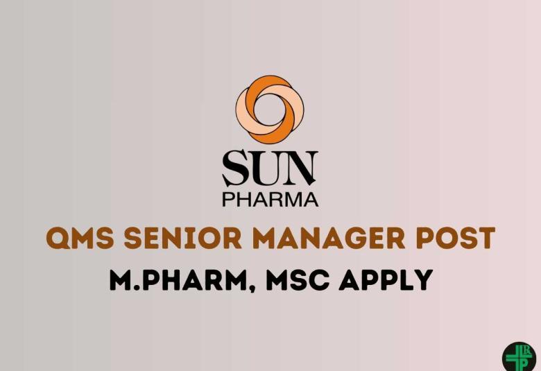 Work as QMS Senior Manager at Sun Pharma