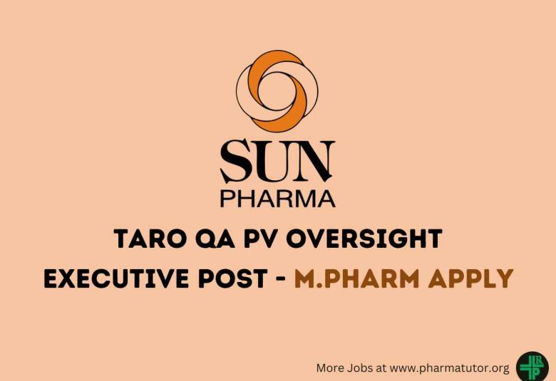Work as Taro QA PV oversight Executive at Sun Pharma