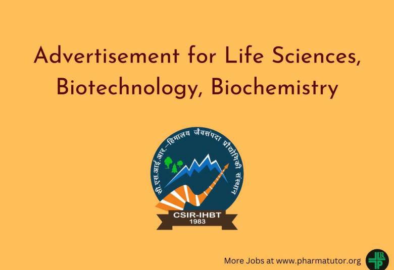 Advertisement for Life Sciences, Biotechnology, Biochemistry at IHBT