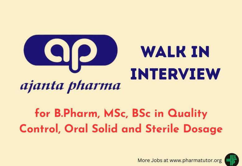 Ajanta Pharma Walk in Drive for B.Pharm, MSc, BSc in Quality Control, Oral Solid and Sterile Dosage
