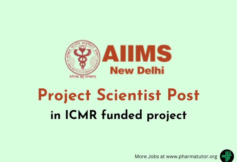 Applications are invited for Project Scientist in ICMR funded project at AIIMS