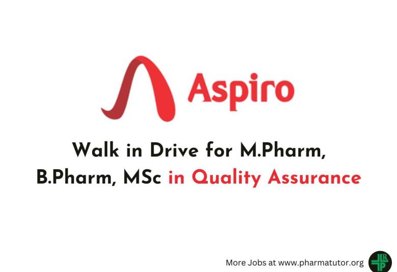 Aspiro Pharma Walk in Drive for M.Pharm, B.Pharm, MSc in Quality Assurance