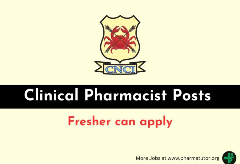 CNCI invites application for Clinical Pharmacist