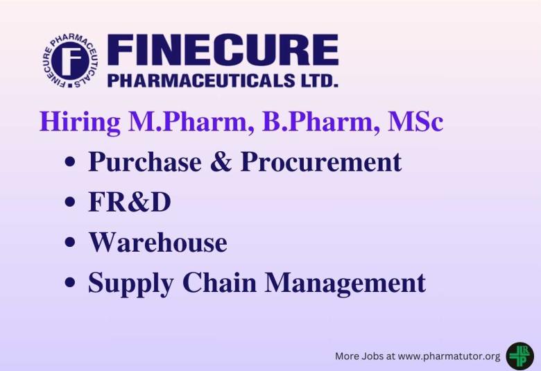 Hiring for Purchase & Procurement, FR&D, Warehouse, Supply Chain Management at Finecure Pharma