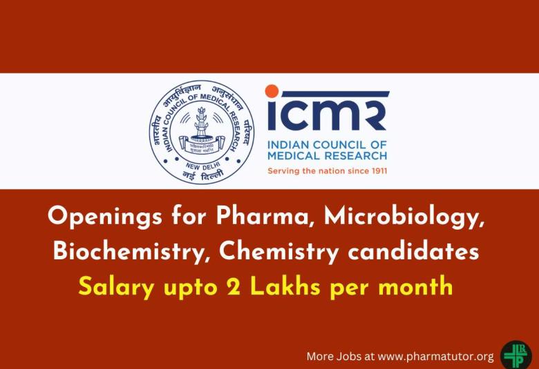ICMR invites applications from Pharma, Microbiology, Biochemistry, Chemistry candidates