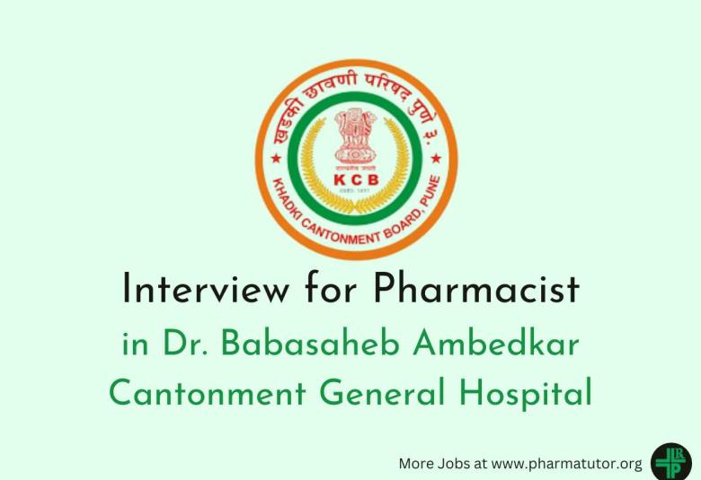 Interview for Pharmacist in Dr. Babasaheb Ambedkar Cantonment General Hospital