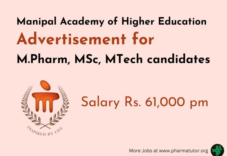 MAHE invites applications from M.Pharm, MSc, MTech candidates