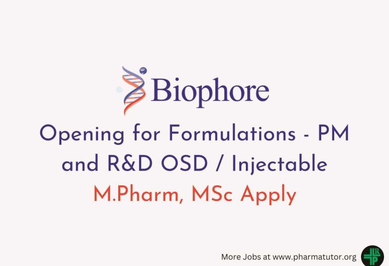 Opening for Formulations - Project Management and R&D OSD / Injectable at Biophore - M.Pharm, MSc Apply