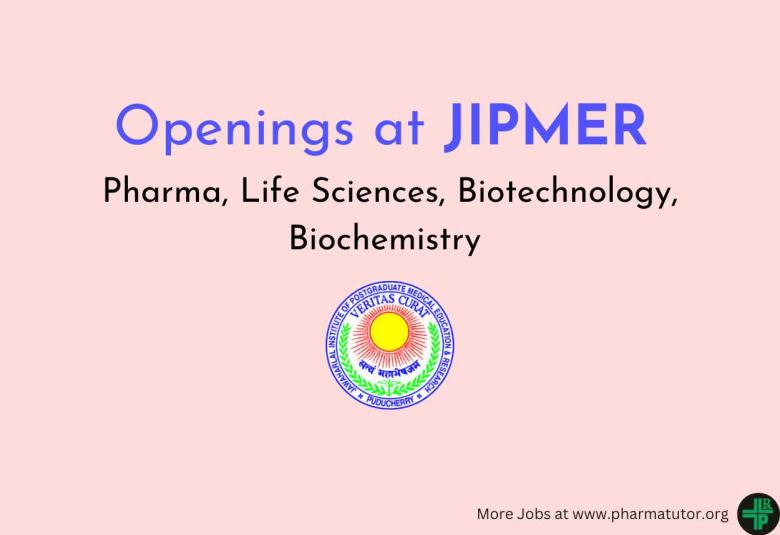 Openings for Pharma, Life Sciences, Biotechnology, Biochemistry at JIPMER