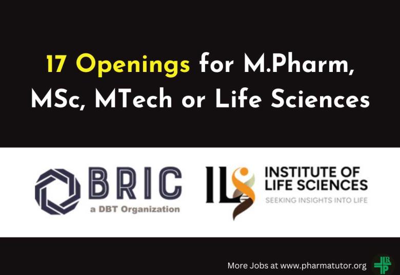 Openings for M.Pharm, MSc, MTech or Life Sciences at Institute of Life Sciences
