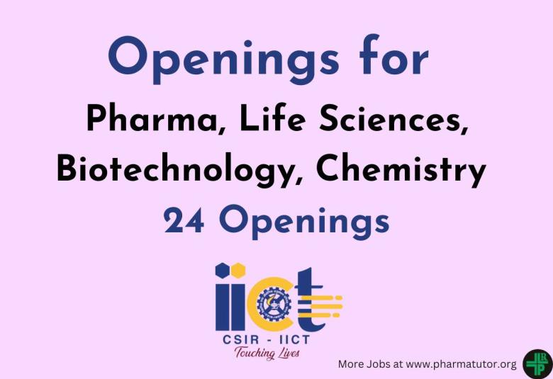 Openings for Pharma, Life Sciences, Biotechnology, Chemistry at IICT