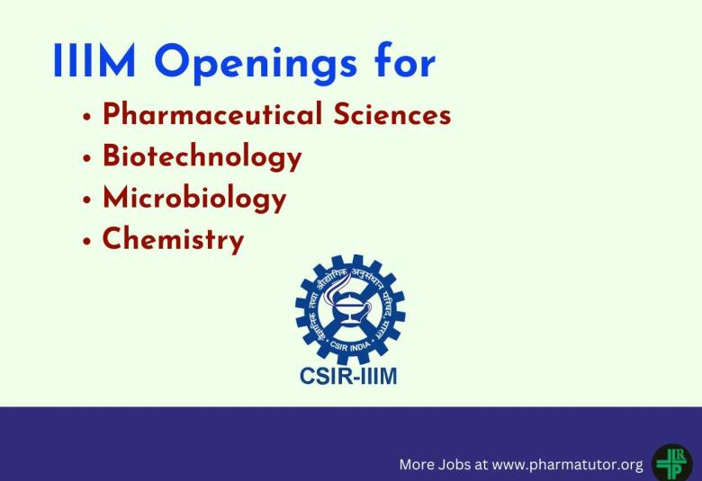 Openings for Pharmaceutical Sciences, Biotechnology, Microbiology, Chemistry at IIIM