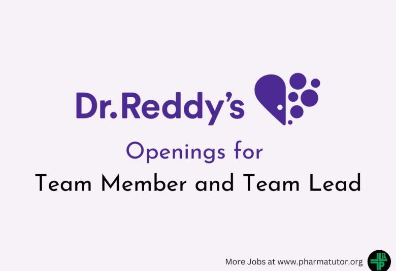 Openings for Team Member and Team Lead at Dr Reddy's Laboratories
