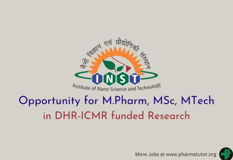 Opportunity for M.Pharm, MSc, MTech in DHR-ICMR funded Research Project at INST