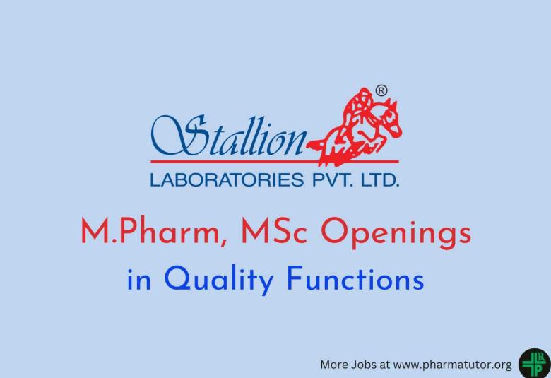 Vacancy for M.Pharm, MSc in Quality Functions at Stallion Laboratories