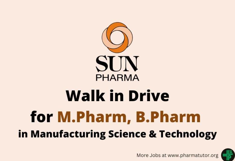 Walk in Drive at Baroda for B.Pharm, M.Pharm in Manufacturing Science & Technology at Sun Pharma
