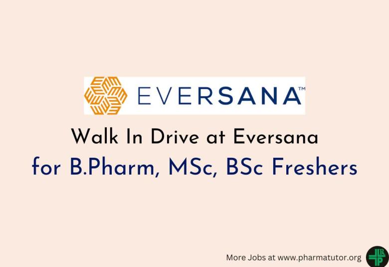 Walk In Drive at Eversana for B.Pharm, MSc, BSc Freshers