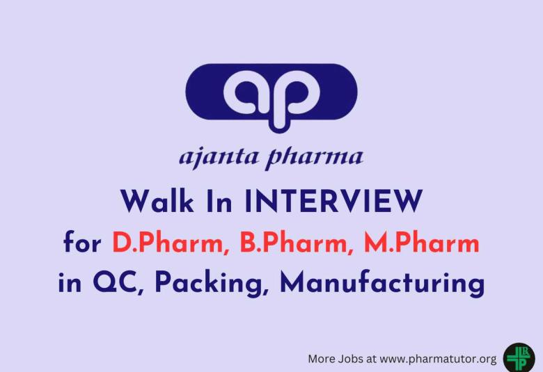 Walk in Drive for D.Pharm, B.Pharm, M.Pharm in QC, Packing, Manufacturing at Ajanta Pharma
