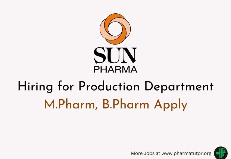 Walk in Drive for M.Pharm, B.Pharm in Production Department at Sun Pharma