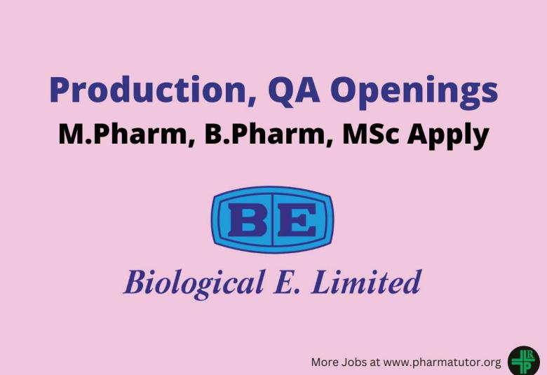 Walk in Drive for M.Pharm, B.Pharm, MSc in Production, QA at Biological E. Limited