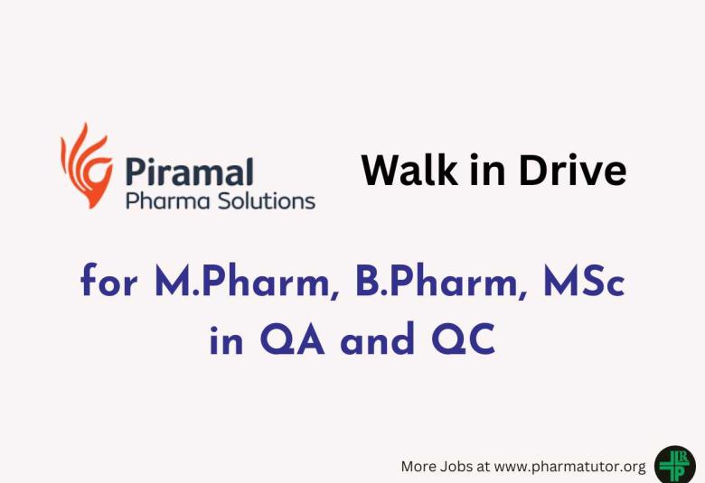 Walk in Drive for M.Pharm, B.Pharm, MSc in QA and QC at Piramal Pharma