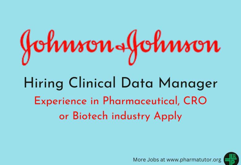 Work as Clinical Data Manager at Johnson & Johnson