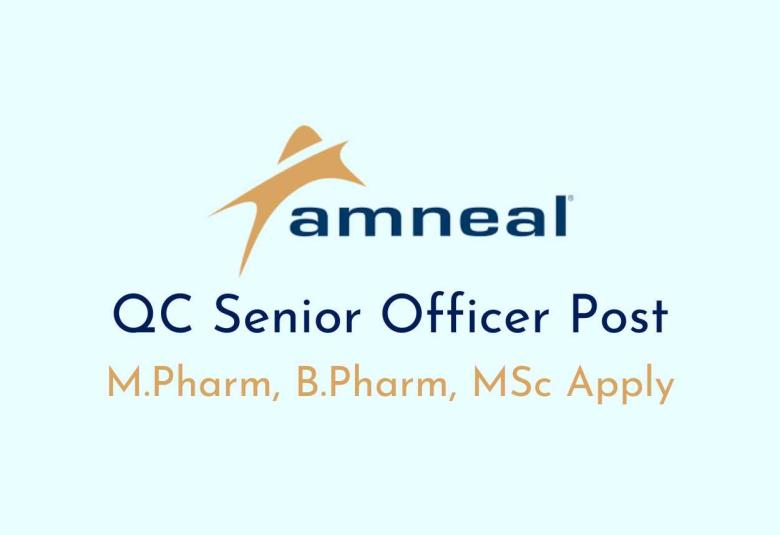 Work as QC Senior Officer at Amneal Pharma