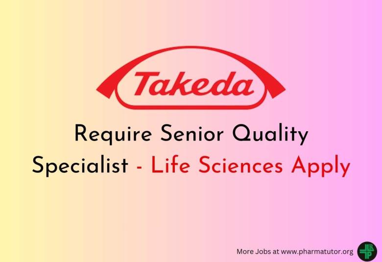 Work as Senior Quality Specialist at Takeda