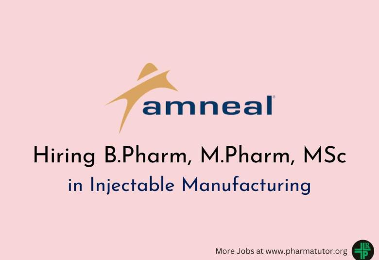 Amneal Pharma Hiring B.Pharm, M.Pharm, MSc in Injectable Manufacturing